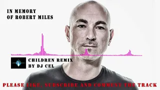 Robert Miles || Children Remix 2021|| Trance 2021 || Dj Cel