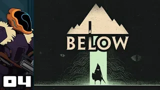 Let's Play BELOW - PC Gameplay Part 4 - Delve Deep