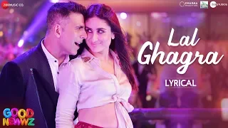 Laal Ghaghra - Lyrical | Good Newwz | Akshay K, Kareena K| Manj M,Herbie S, Neha K |Tanishk B