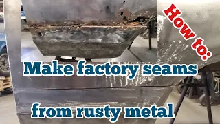 How to make factory seams from rusty metal