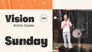 Vision Sunday Part 1 - Archie Coates | HTB Live Stream