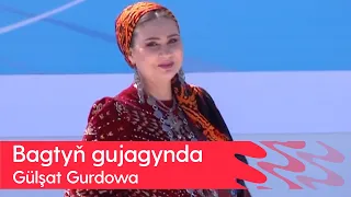 Gulshat Gurdowa - Bagtyn gujagynda | 2023