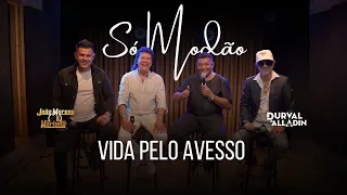Vida pelo avesso - Durval e Alladin e João Moreno e Mariano “Só MODÃO”