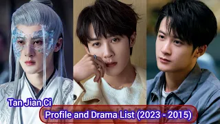 Tan Jian Ci | Lost You Forever | Profile and Drama List (2023 to 2015) |