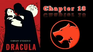 Dracula by Bram Stoker Chapter 18