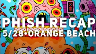 PHISH 5/28/22 RECAP - Orange Beach