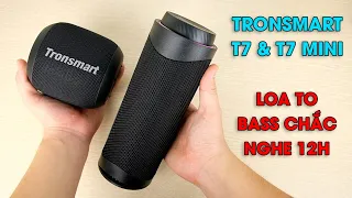 Loa bluetooth Tronsmart T7 & T7 Mini: Loa to, bass chắc, nghe nhạc 12 tiếng, giá sale