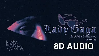Lady Gaga-Peso Pluma,Gabito Ballesteros,Junior H(8D Audio)