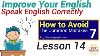 Lesson 14: The Common Mistakes (Topic: Character, Describing people)