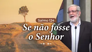 05 - Salmo 124: Se não fosse o Senhor