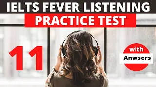 IELTS FEVER LISTENING PRACTICE TEST 11 WITH ANSWERS 2020 | BEST IELTS HARD LISTENING 2020 /21