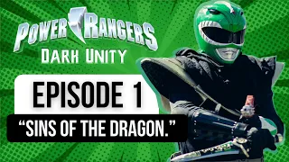 Power Rangers: Dark Unity - Episode 1: “Sins of a Dragon”