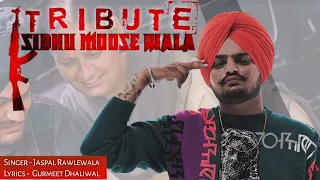 Tribute Sidhu Musewala || jaspal rawlewala