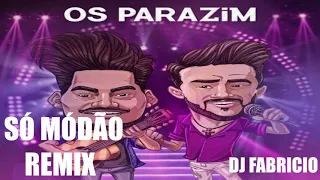 MEGAMIX - OS PARAZIM SÓ MÓDÃO REMIX - DJ FABRICIO - URUGUAIANA - RS