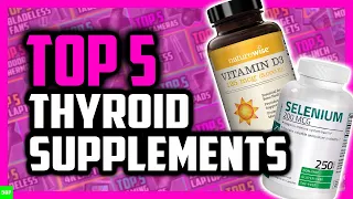 Top 5 Best Supplements for Thyroid Health
