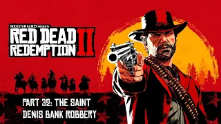 Red Dead Redemption 2 Part 32: The Saint Denis Bank Robbery