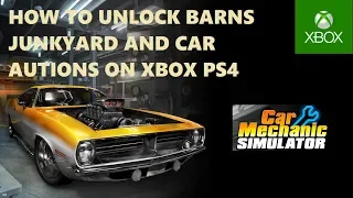 Car Mechanic Simulator 2018 How To Unlock Barn Junkyard and Car Auctions on Xbox One PS4