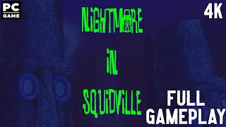 Nightmare in Squidville Full Gameplay Walkthrough 4K PC Game No Commentary