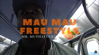 Mr. Muthafuckin' eXquire - Mau Mau Freestyle