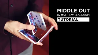 Tutorial: MIDDLE OUT by Matthew Beaudouin | Cardistry Touch