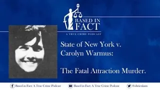 Episode 7 - State of New York v. Carolyn Warmus:  The Fatal Attraction Murder