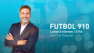 FÚTBOL 910, con Toti Pasman - EN VIVO -  Viernes 26/05/2023