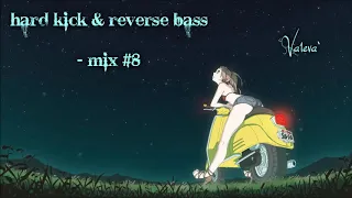 hard kick & reverse bass - mix #8