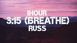 Russ - 3:15(Breathe) (1HOUR)