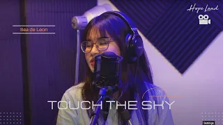 TOUCH THE SKY (Cover by BEA DE LEON)