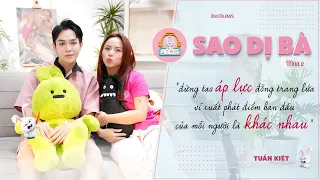 Sao Dị Bà Podcast Mùa 2 #12 | Đừng nhìn THÀNH CÔNG người khác mà tạo ÁP LỰC bản thân | Tuấn Kiệt