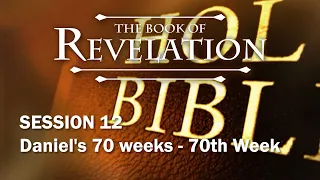 The Book of Revelation - Session 12 of 24 - A Remastered Commentary by Chuck Missler