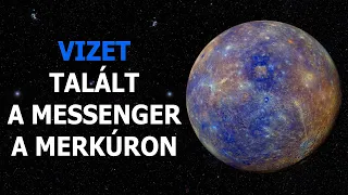 A Messenger űrszonda VIZET TALÁLT a MERKÚRON!