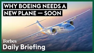 Boeing's Troubles Continue: Here's Why They Need A New Plane