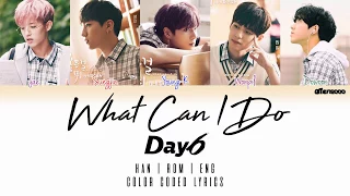 DAY6(데이식스) – What Can I Do (Color Coded Han|Rom|Eng Lyrics)