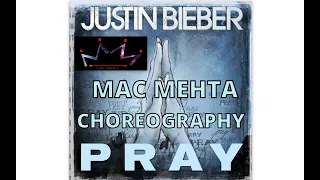 "JUSTIN BIEBER" - Pray | Mac Mehta Choreography