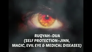 RUQYAH–Dua(Self Protection–Jinn, Magic, Evil Eye & Medical Diseases) #ruqyah#dua #blackmagicremedy#