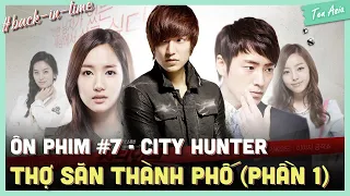 Ôn phim #7: City Hunter - Tất tần tật về Thợ Săn Thành Phố | Lee Min Ho, Park Min Young | Ten Asia