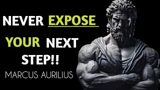 NEVER EXPOSE YOUR NEXT STEP | MARCUS AURILIUS | STOICISM