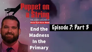 The Real KVO Season 1 Episode 7- Part 3: Puppet on a String (The James Satcher EP)