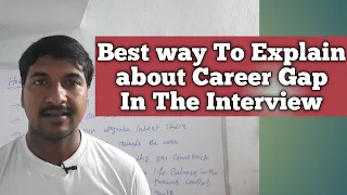 How to Answer About Career gap in The Interview