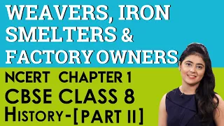 Chapter 1 Weavers, Iron Smelters & Factory Owners History (Part II) CBSE NCERT Class 8