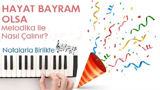 Hayat Bayram Olsa Melodika Notaları ve Çalınışı(Hızlı - Yavaş)