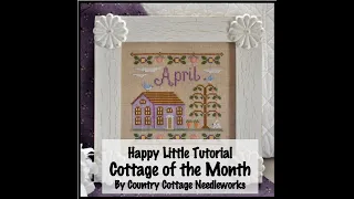 Happy Little Tutorial - Cottage of the Month by Country Cottage Needleworks