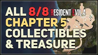 All Chapter 5 Collectibles & Treasure Locations Resident Evil 4 Remake