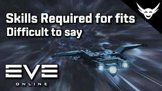 EVE Online - Hard to say "required skills" for fits