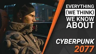 Everything (We Think) We Know About Cyberpunk 2077