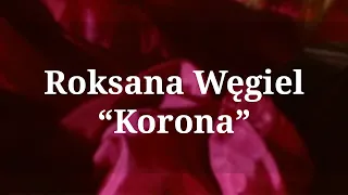 ♫ Roksana Węgiel - Korona (Tekst / Lyrics) ♫