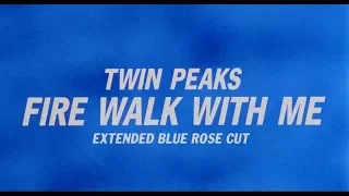 Twin Peaks Fire Walk With Me - Extended Blue Rose Cut (Trailer)