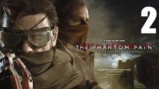 Metal Gear Solid V: The Phantom Pain - Прохождение Часть 2 (Без комм.)