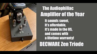 The Decware Zen Triode is the Audiophiliac Component of the Year